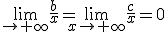 \lim_{\to +\infty} \frac{b}{x}=\lim_{x\to +\infty} \frac{c}{x}=0